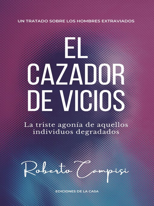 Title details for El cazador de Vicios by Cayetano Roberto Campisi - Available
